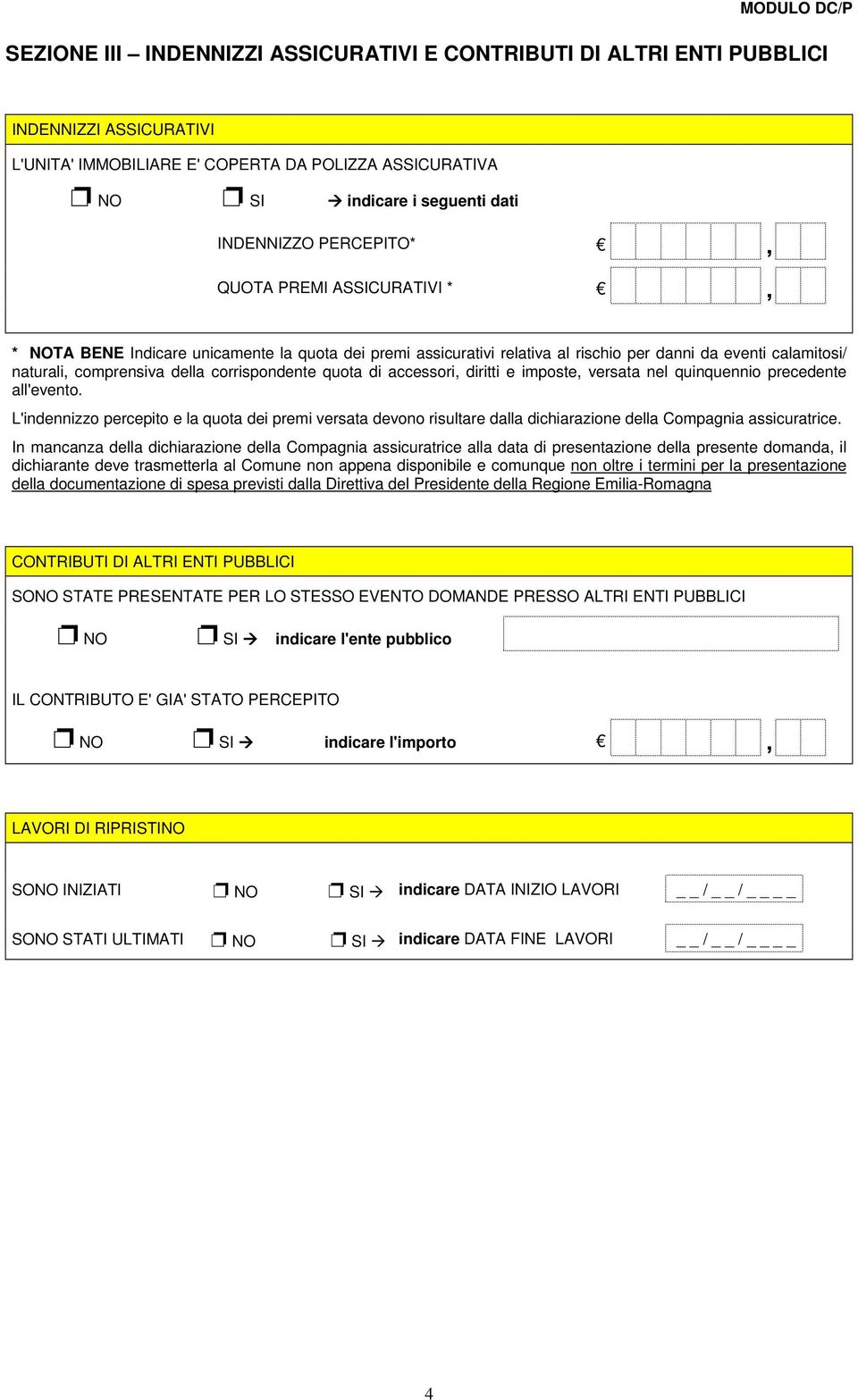 quota di accessori, diritti e imposte, versata nel quinquennio precedente all'evento.