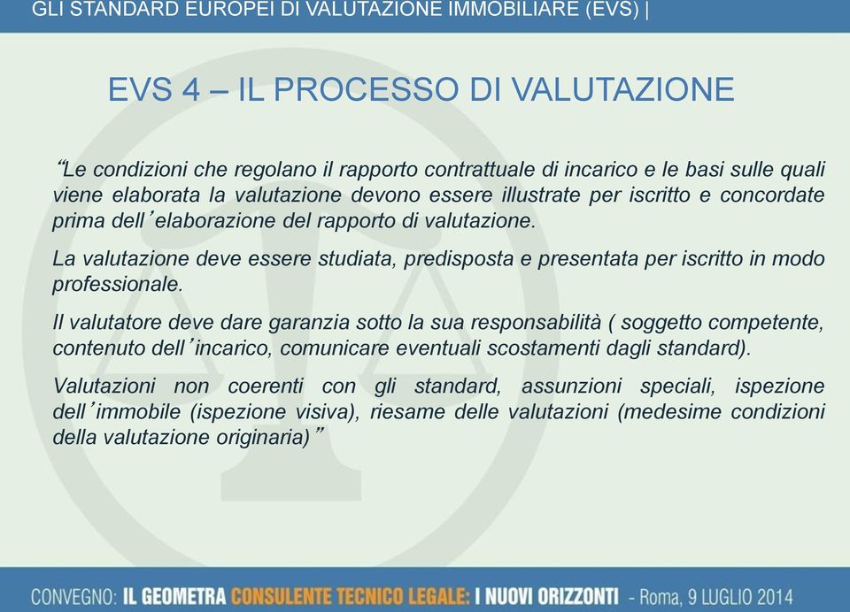 La valutazione deve essere studiata, predisposta e presentata per iscritto in modo professionale.