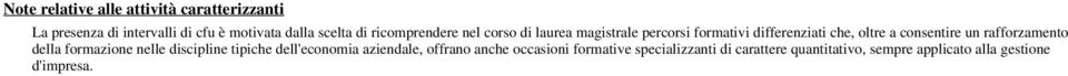 consentire un rafforzamento della formazione nelle discipline tipiche dell'economia aziendale,