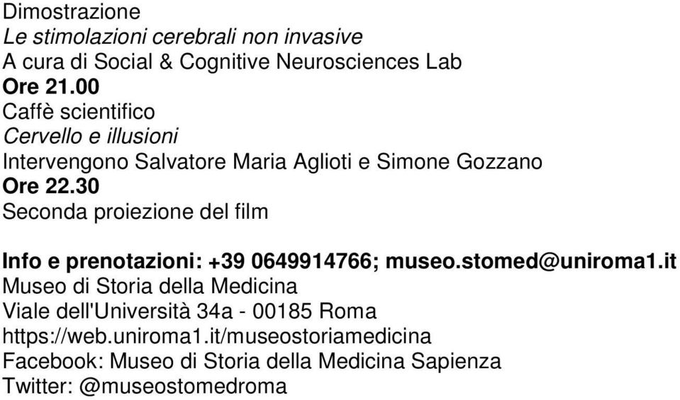 30 Seconda proiezione del film Info e prenotazioni: +39 0649914766; museo.stomed@uniroma1.