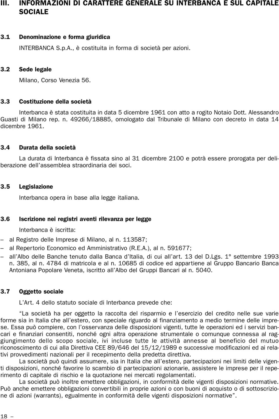 49266/18885, omologato dal Tribunale di Milano con decreto in data 14 dicembre 1961. 3.