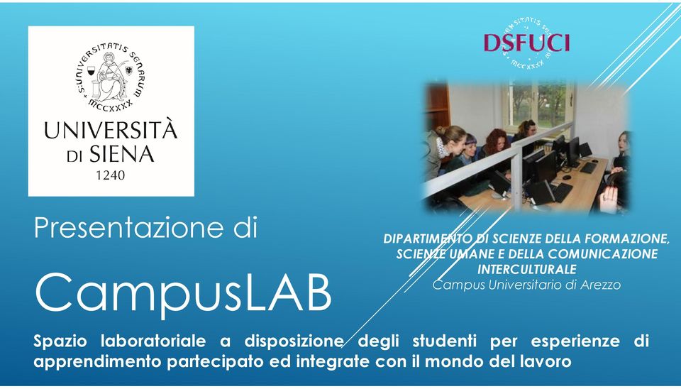 Universitario di Arezzo Spazio laboratoriale a disposizione degli