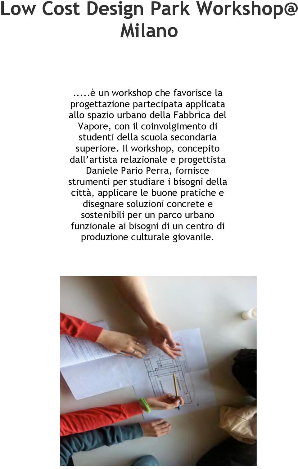 coinvolgimento di studenti della scuola secondaria superiore.