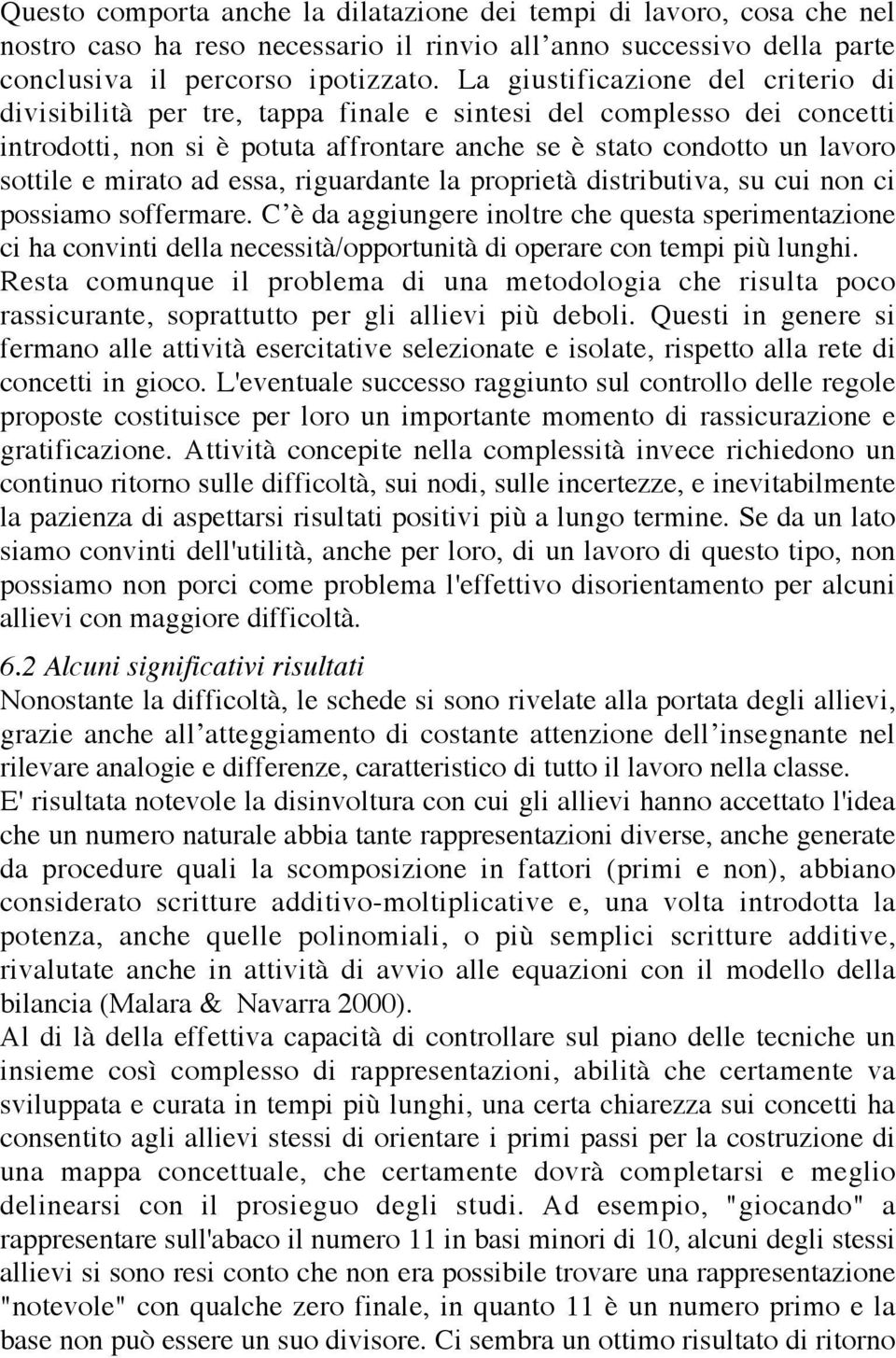 ad essa, riguardante la proprietà distributiva, su cui non ci possiamo soffermare.