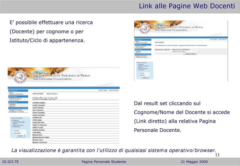 Dal result set cliccando sul Cognome/Nome del Docente si accede (Link diretto)