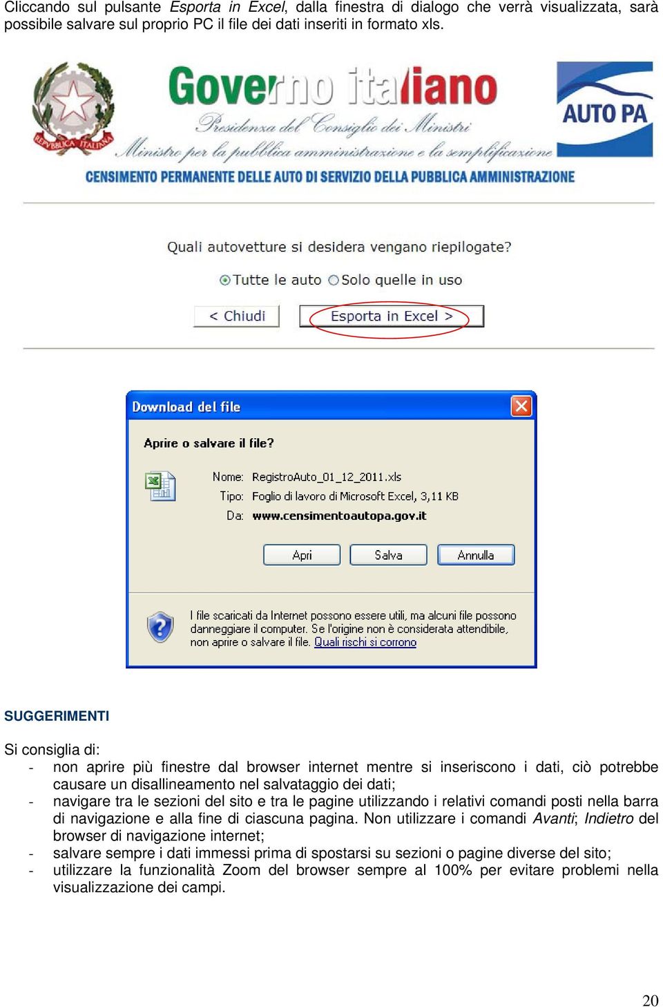 sezioni del sito e tra le pagine utilizzando i relativi comandi posti nella barra di navigazione e alla fine di ciascuna pagina.