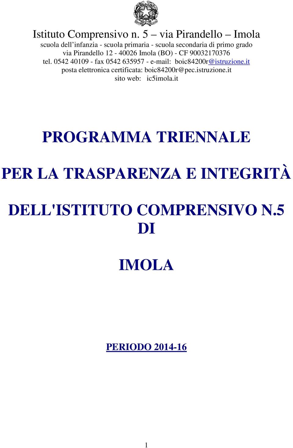 Pirandello 12-40026 Imola (BO) - CF 90032170376 tel.