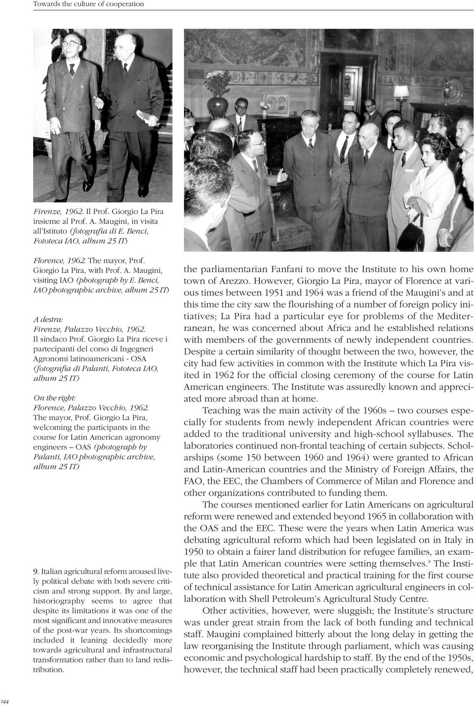 Giorgio La Pira riceve i partecipanti del corso di Ingegneri Agronomi latinoamericani - OSA (fotografia di Palanti, Fototeca IAO, album 25 IT) On the right: Florence, Palazzo Vecchio, 1962.
