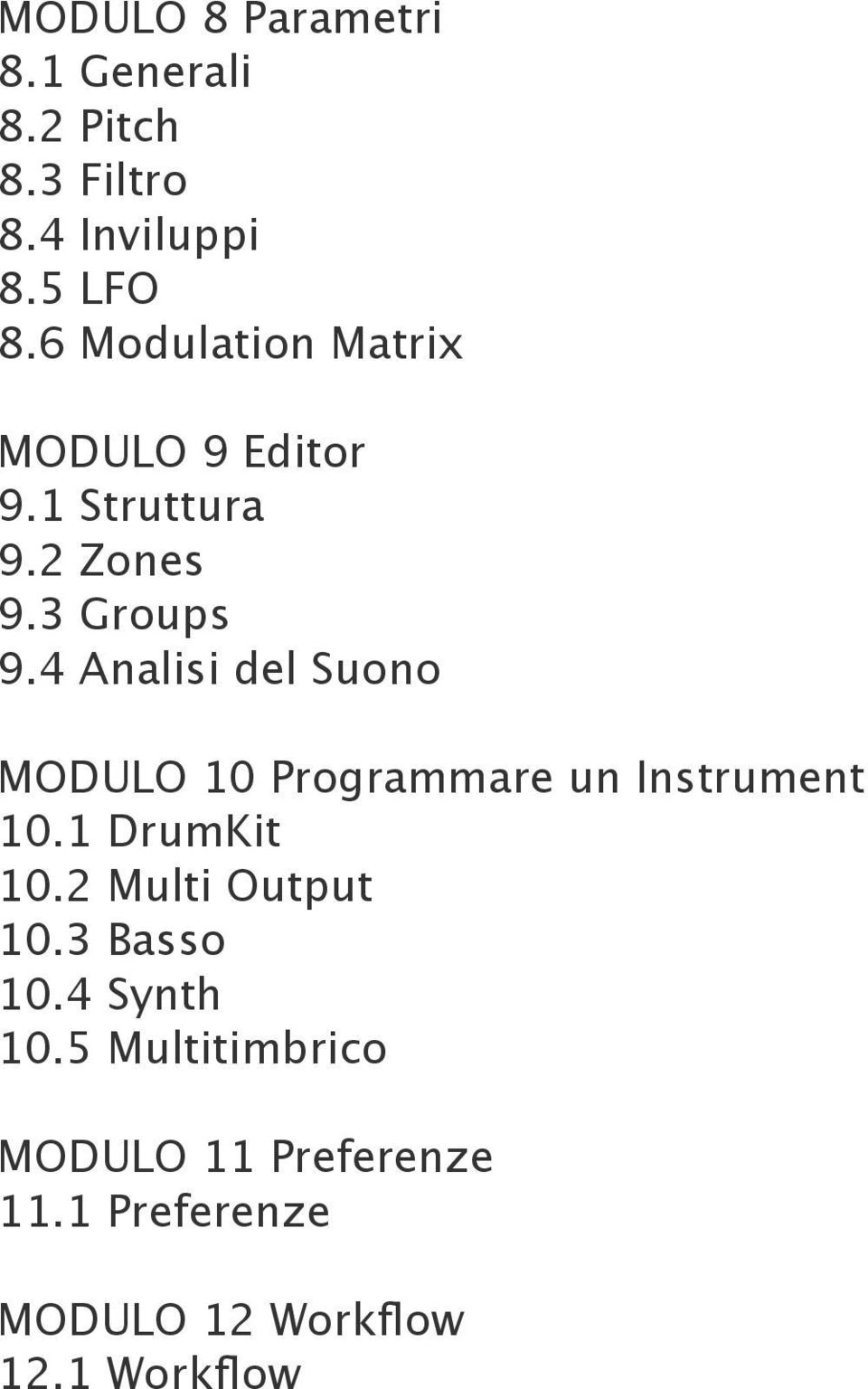 4 Analisi del Suono MODULO 10 Programmare un Instrument 10.1 DrumKit 10.