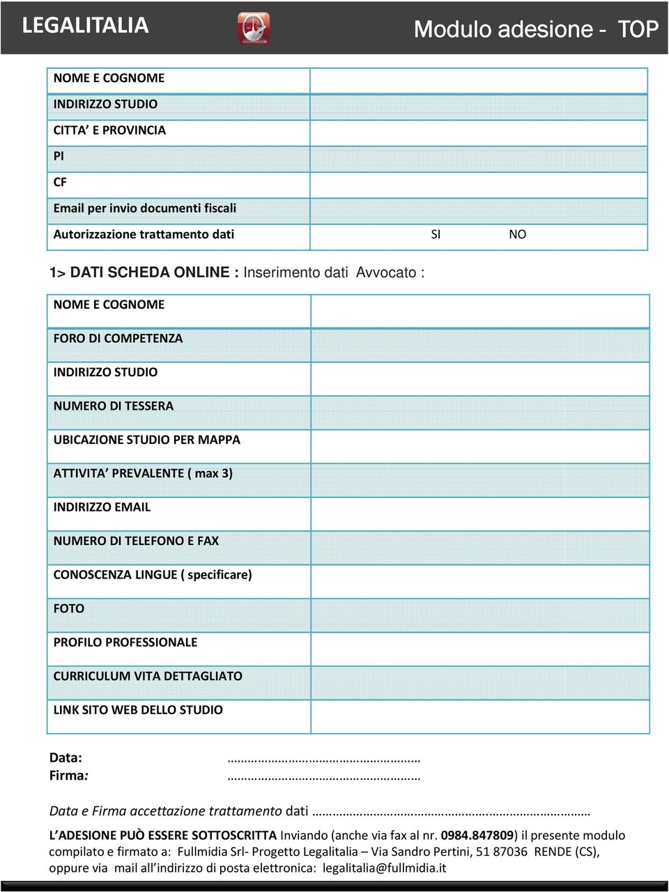 specificare) FOTO PROFILO PROFESSIONALE CURRICULUM VITA DETTAGLIATO LINK SITO WEB DELLO STUDIO Data: Firma: Data e Firma accettazione trattamento dati.