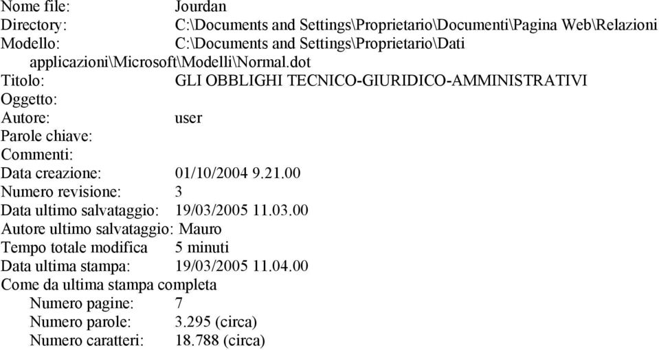 dot Titolo: GLI OBBLIGHI TECNICO-GIURIDICO-AMMINISTRATIVI Oggetto: Autore: user Parole chiave: Commenti: Data creazione: 01/10/2004 9.21.