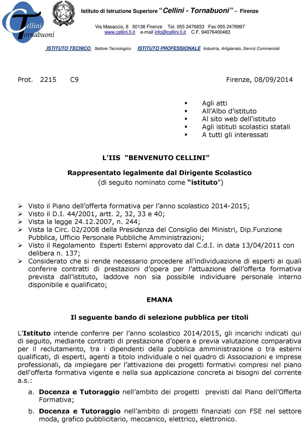 2007, n. 244; Vista la Circ. 02/2008 della Presidenza del Consiglio dei Ministri, Dip.