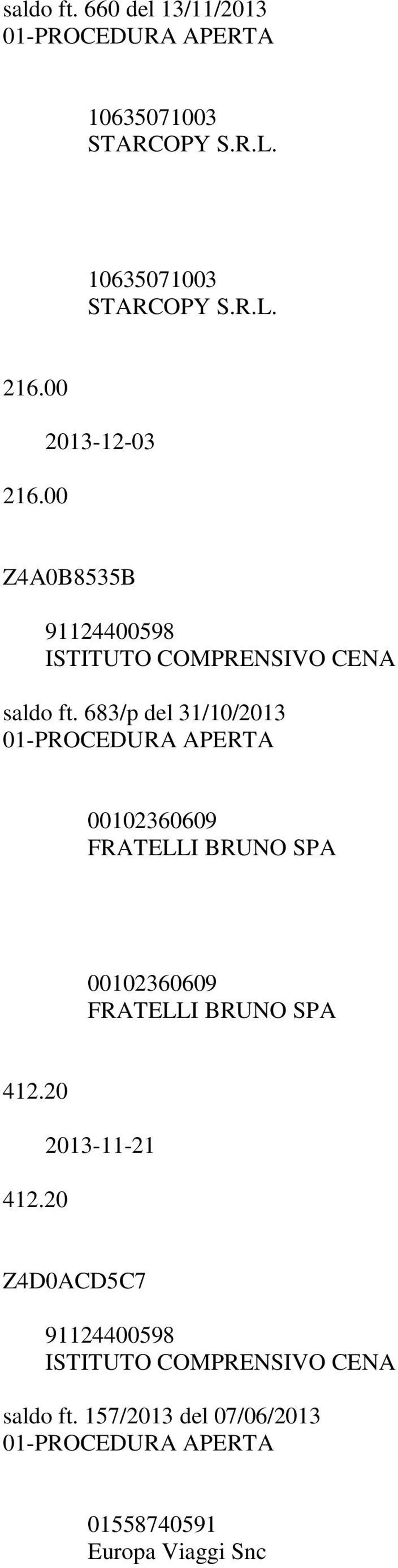 683/p del 31/10/2013 00102360609 FRATELLI BRUNO SPA 00102360609 FRATELLI BRUNO