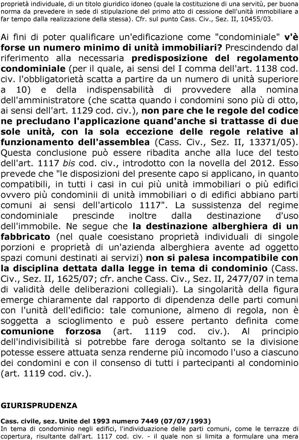 Ai fini di poter qualificare un'edificazione come "condominiale" v'è forse un numero minimo di unità immobiliari?