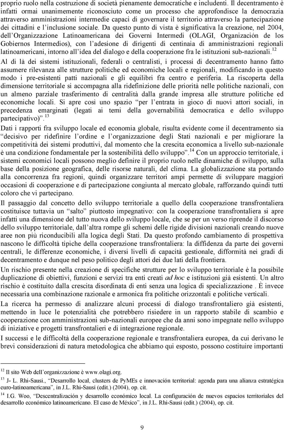 partecipazione dei cittadini e l inclusione sociale.