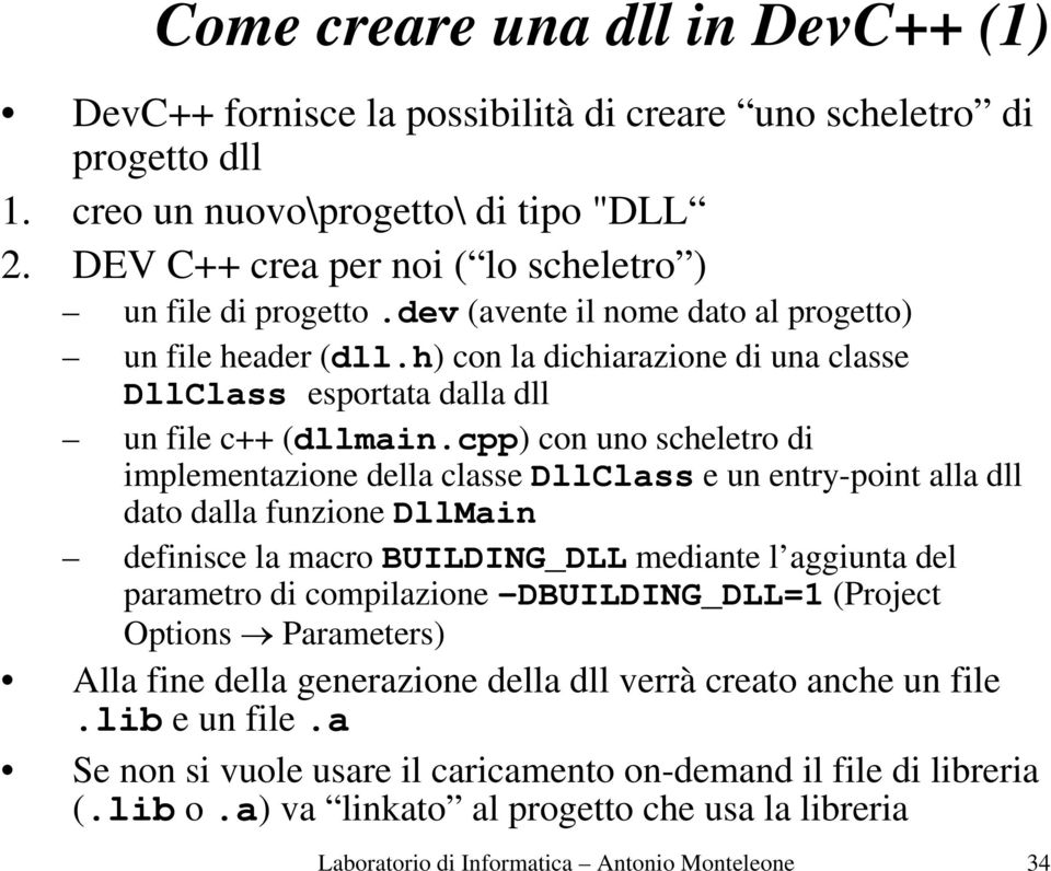 h) con la dichiarazione di una classe DllClass esportata dalla dll un file c++ (dllmain.