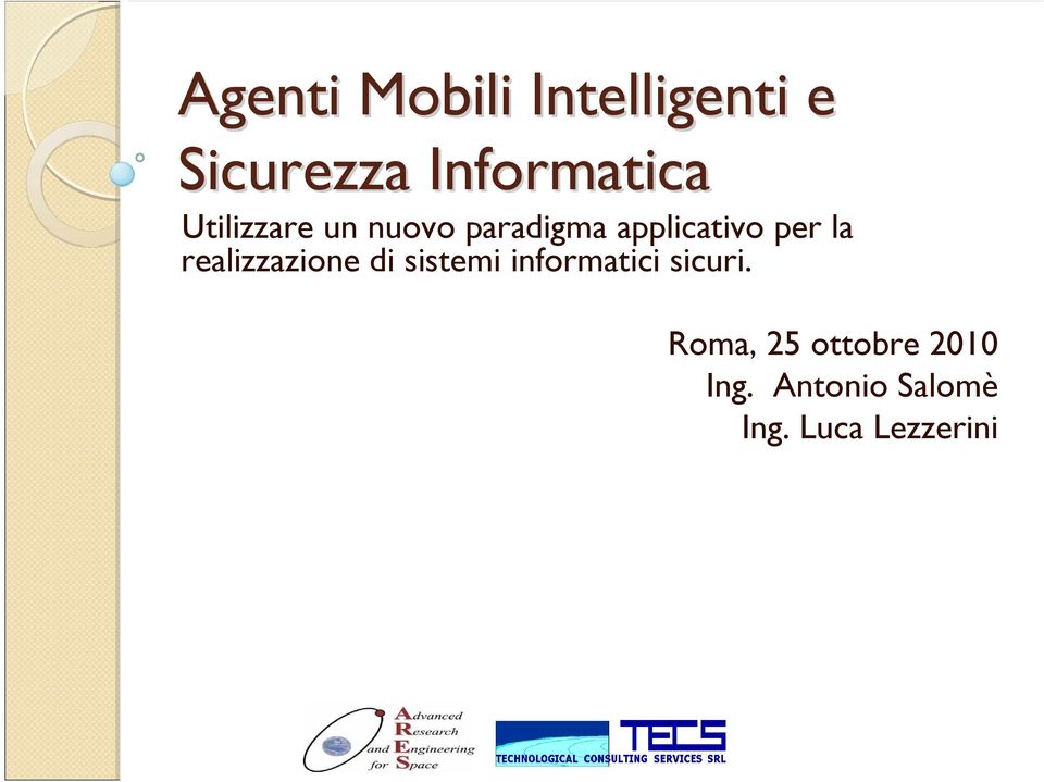 realizzazione di sistemi informatici sicuri.