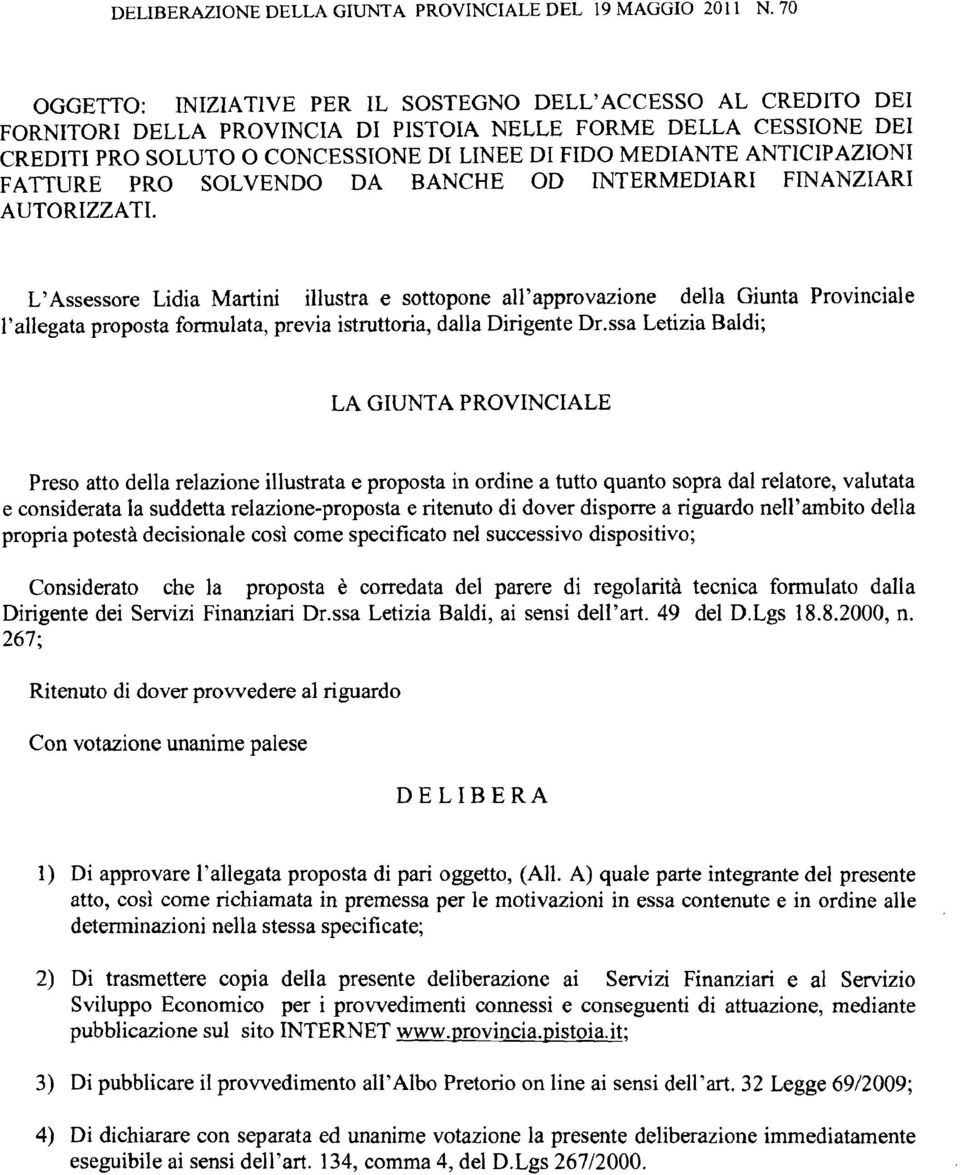 ANTICIPAZIONI FATTURE PRO SOLVENDO DA BANCHE OD INTERMEDIARI FINAZVZIARI AUTORIZZATI.