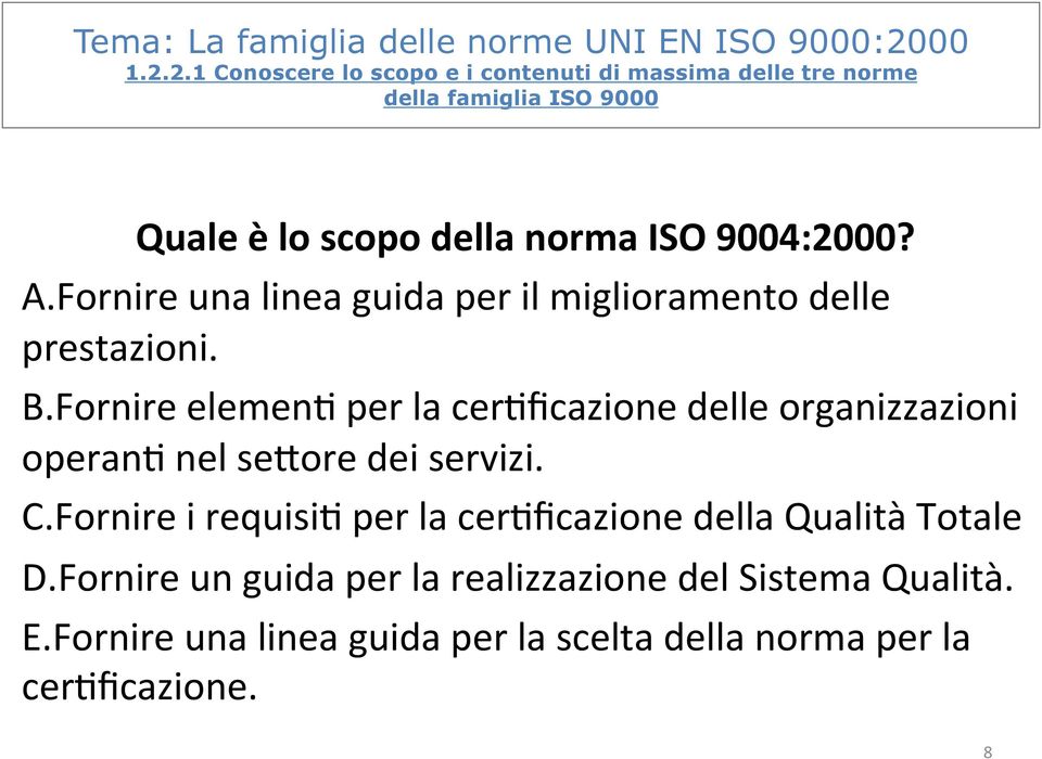 A. Fornire una linea guida per il miglioramento delle prestazioni. B.