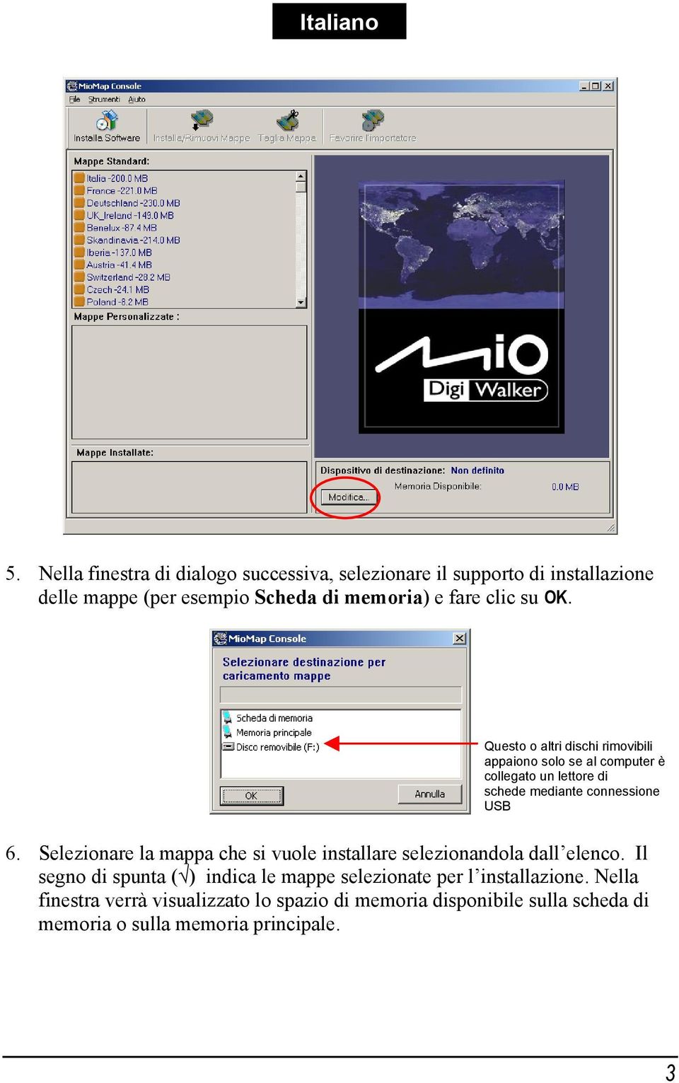 Selezionare la mappa che si vuole installare selezionandola dall elenco.