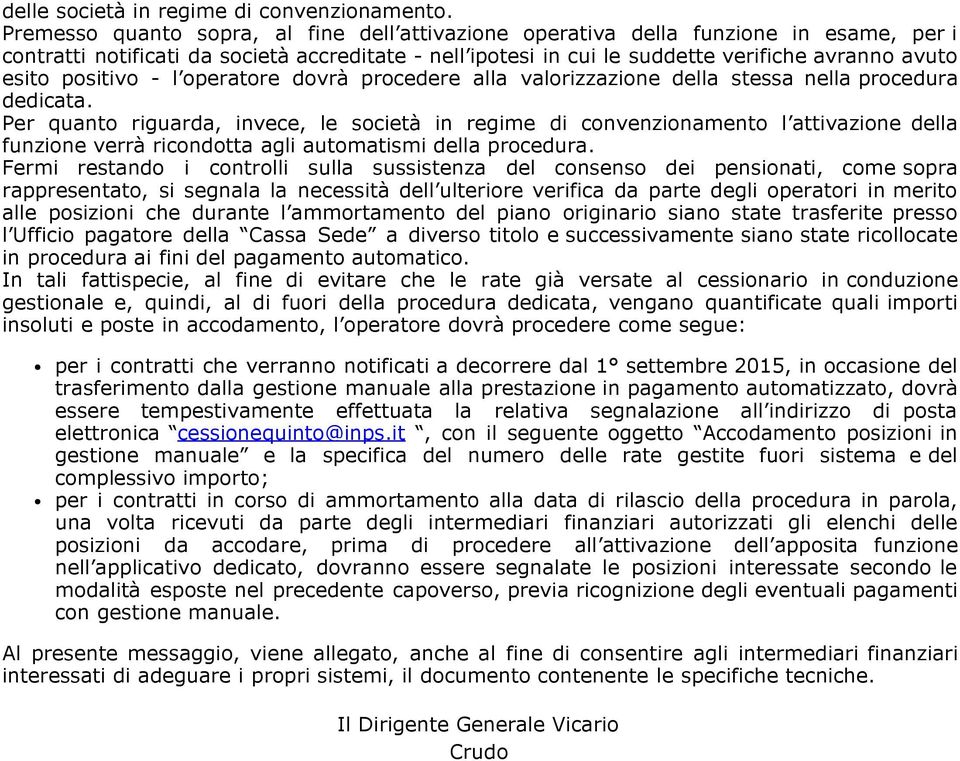 positivo - l operatore dovrà procedere alla valorizzazione della stessa nella procedura dedicata.