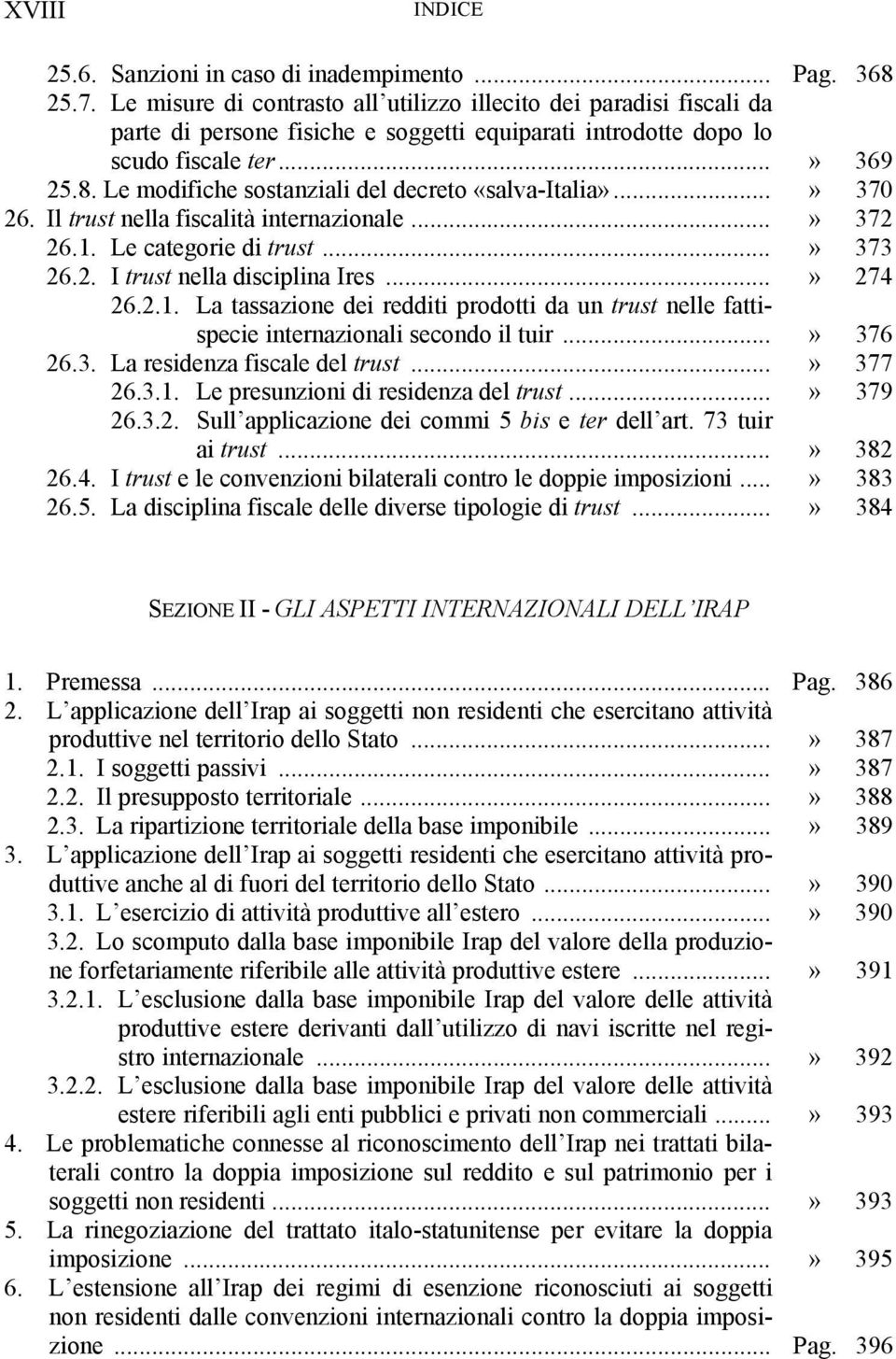 Le modifiche sostanziali del decreto «salva-italia»...» 370 26. Il trust nella fiscalità internazionale...» 372 26.1.