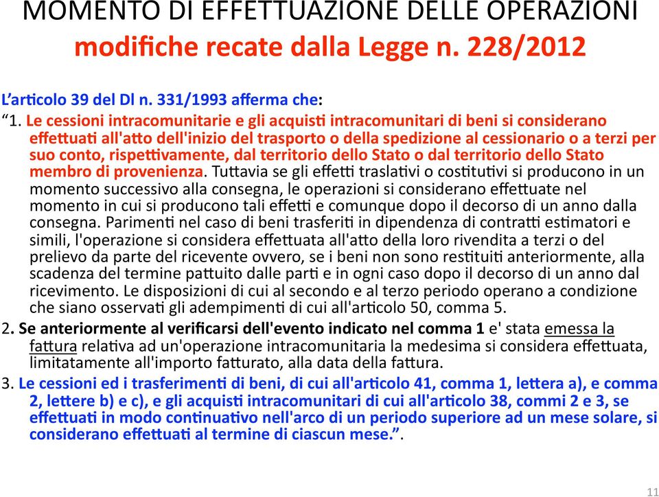 dal territorio dello Stato o dal territorio dello Stato membro di provenienza. Tu.