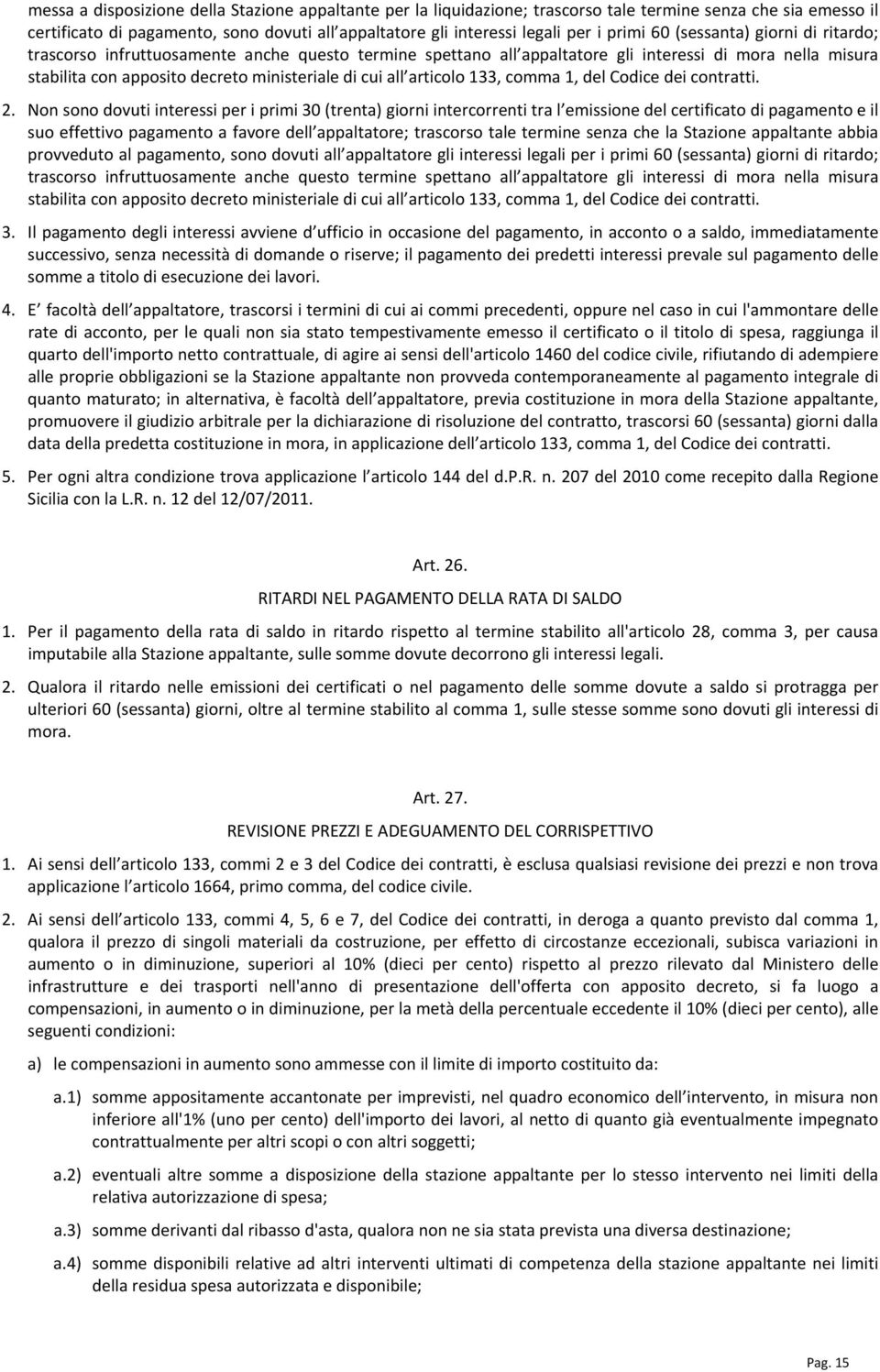 all articolo 133, comma 1, del Codice dei contratti. 2.