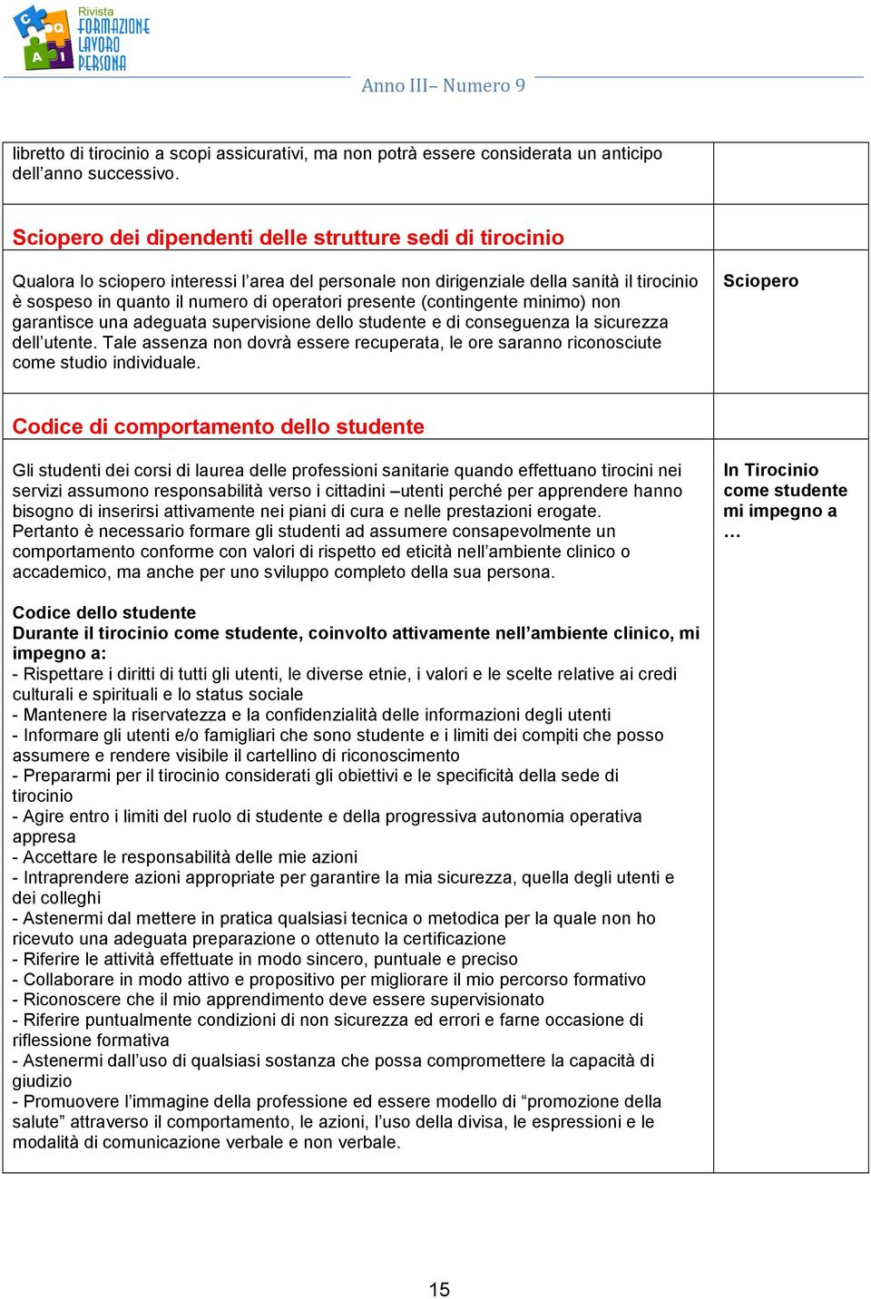 minimo) non garantisce una adeguata supervisione dello studente e di conseguenza la sicurezza dell utente.