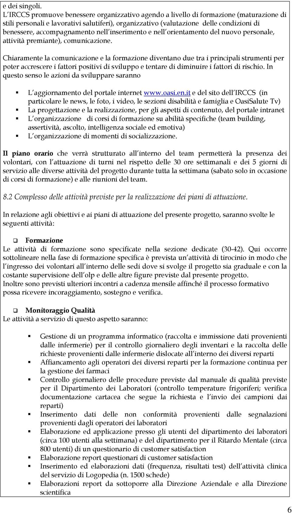 accompagnamento nell inserimento e nell orientamento del nuovo personale, attività premiante), comunicazione.