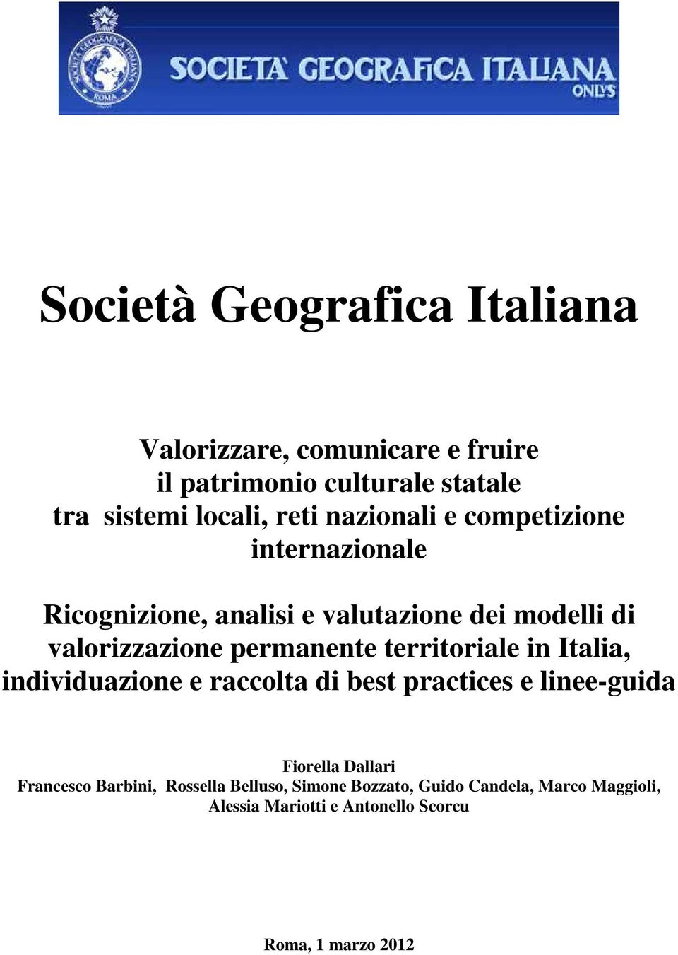 territoriale in Italia, individuazione e raccolta di best practices e linee-guida Fiorella Dallari Francesco Barbini,