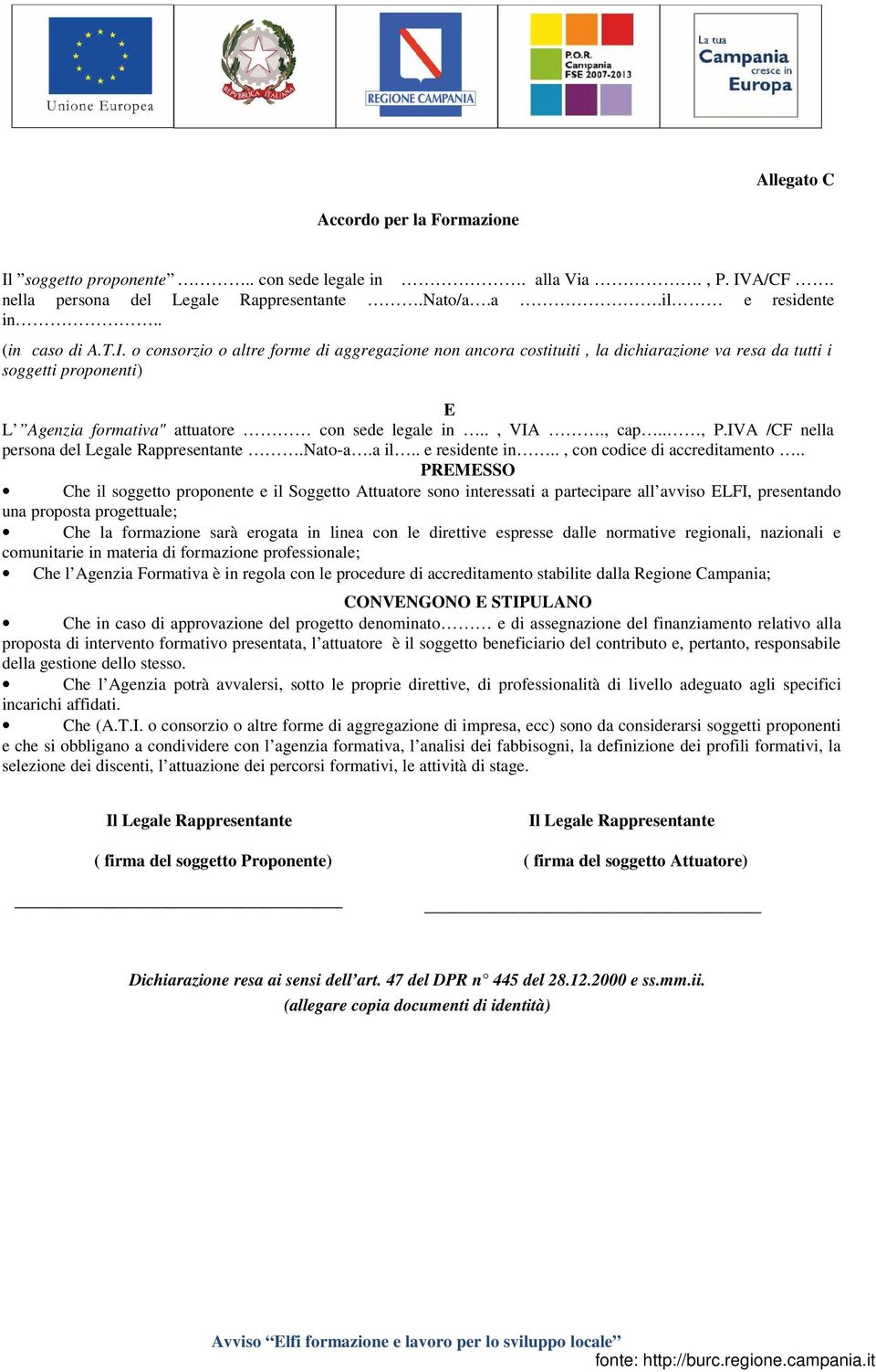 IVA /CF nella persona del Legale Rappresentante.Nato-a.a il.. e residente in.., con codice di accreditamento.