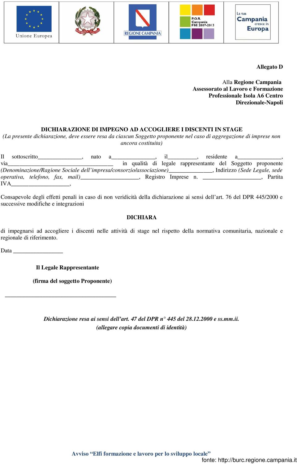 (Sede Legale, sede operativa, telefono, fax, mail), Registro Imprese n., Partita IVA, Consapevole degli effetti penali in caso di non veridicità della dichiarazione ai sensi dell art.