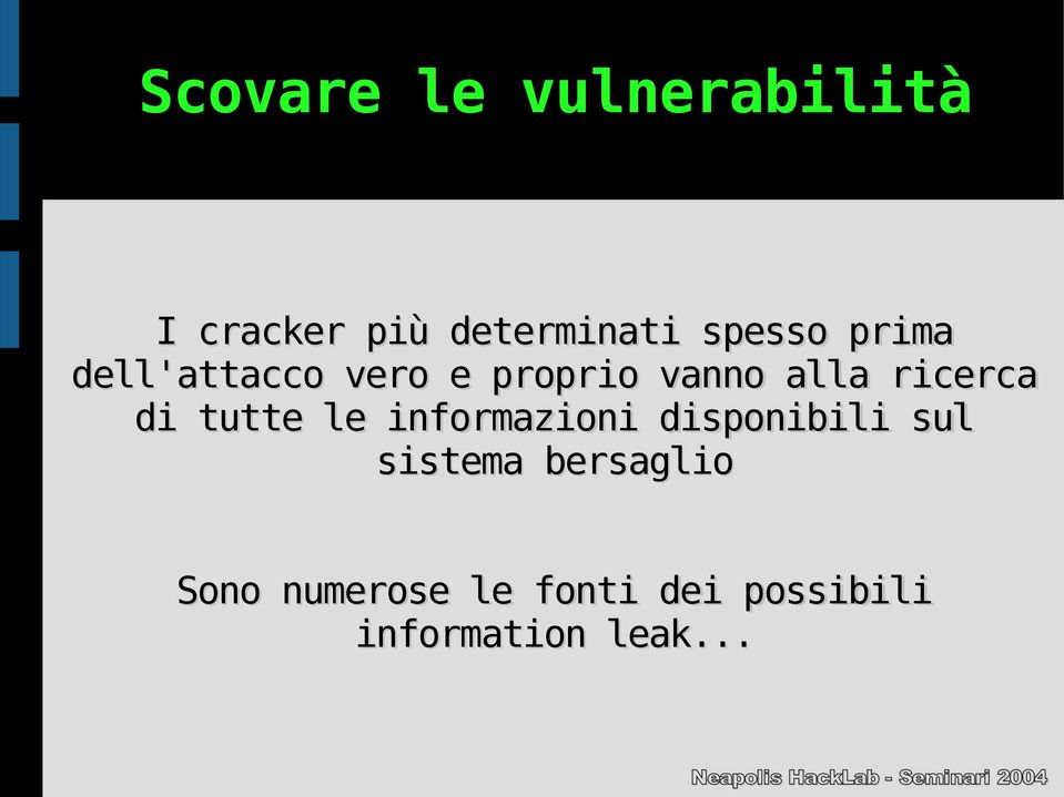 ricerca di tutte le informazioni disponibili sul sistema