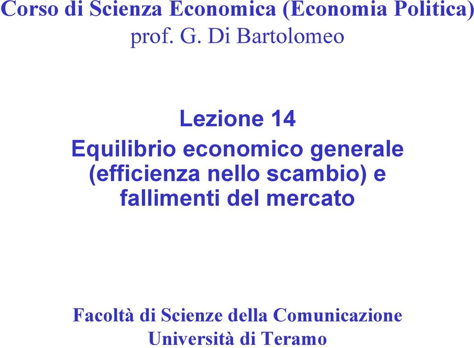 (efficienza nello scambio) e fallimenti del mercato