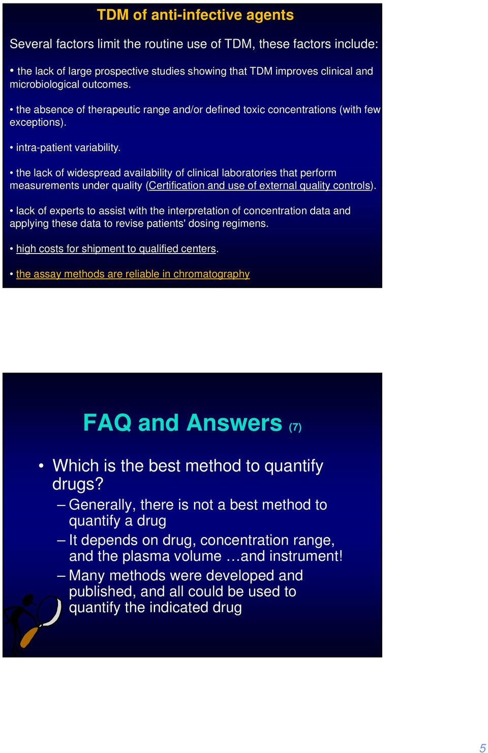 the lack of widespread availability of clinical laboratories that perform measurements under quality (Certification and use of external quality controls).