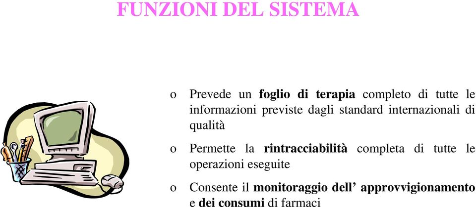 Permette la rintracciabilità cmpleta di tutte le perazini