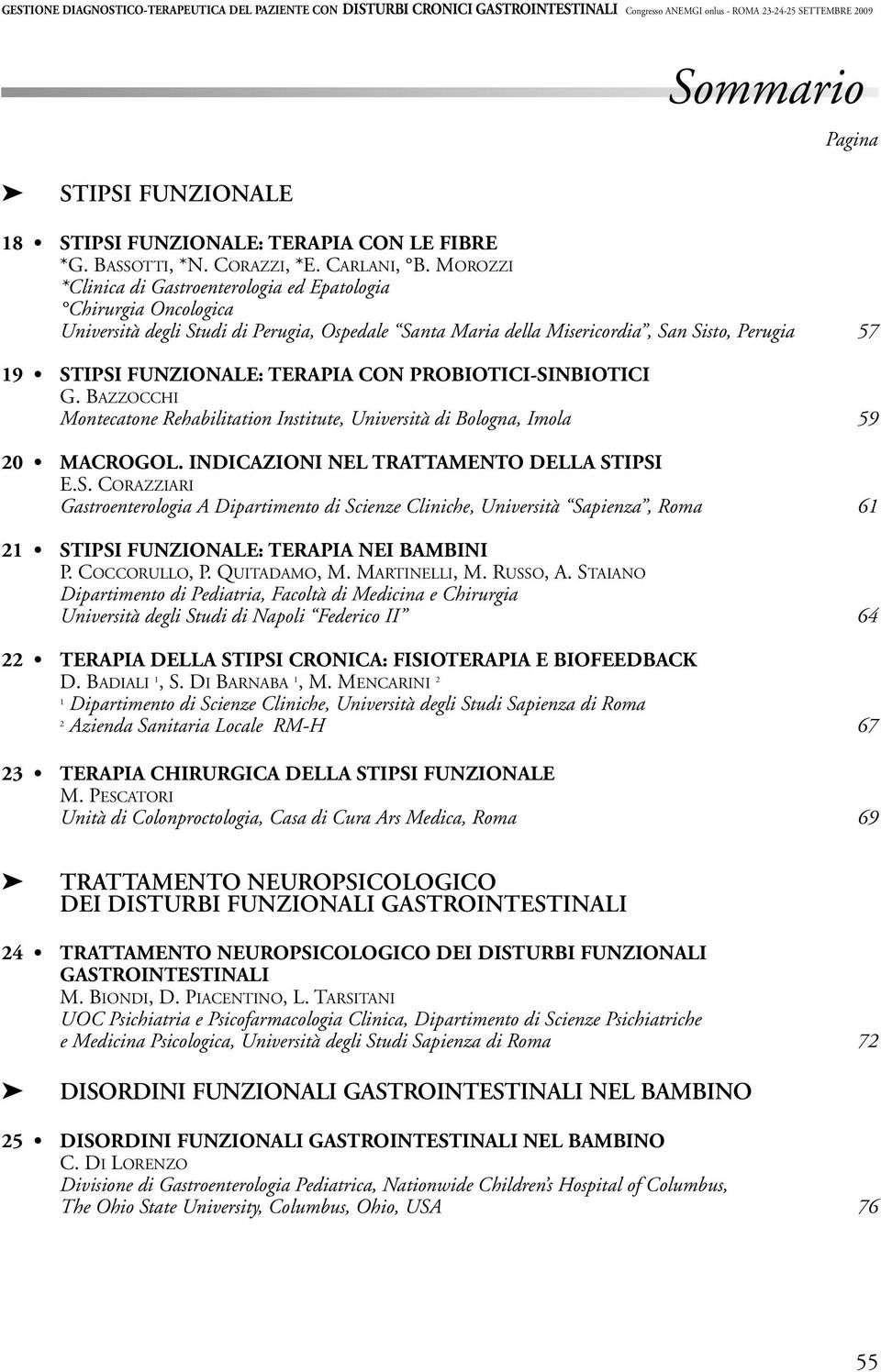 MOROZZI *Clinica di Gastroenterologia ed Epatologia Chirurgia Oncologica Università degli Studi di Perugia, Ospedale Santa Maria della Misericordia, San Sisto, Perugia 57 19 STIPSI FUNZIONALE: