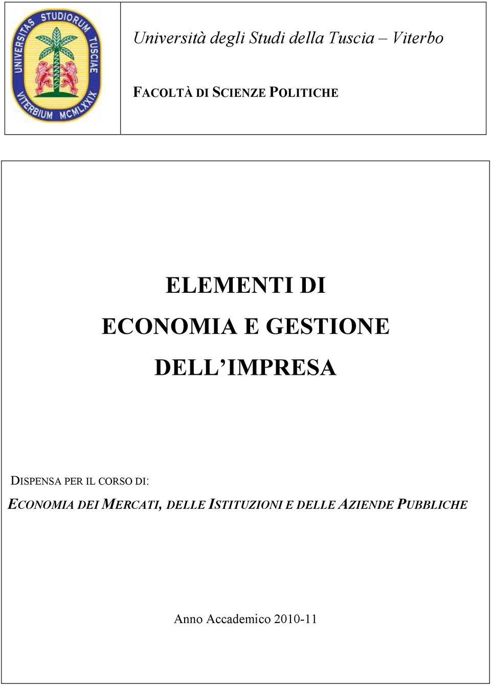 IMPRESA DISPENSA PER IL CORSO DI: ECONOMIA DEI MERCATI,