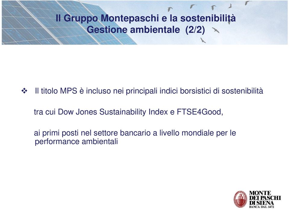 sostenibilità tra cui Dow Jones Sustainability Index e FTSE4Good, ai
