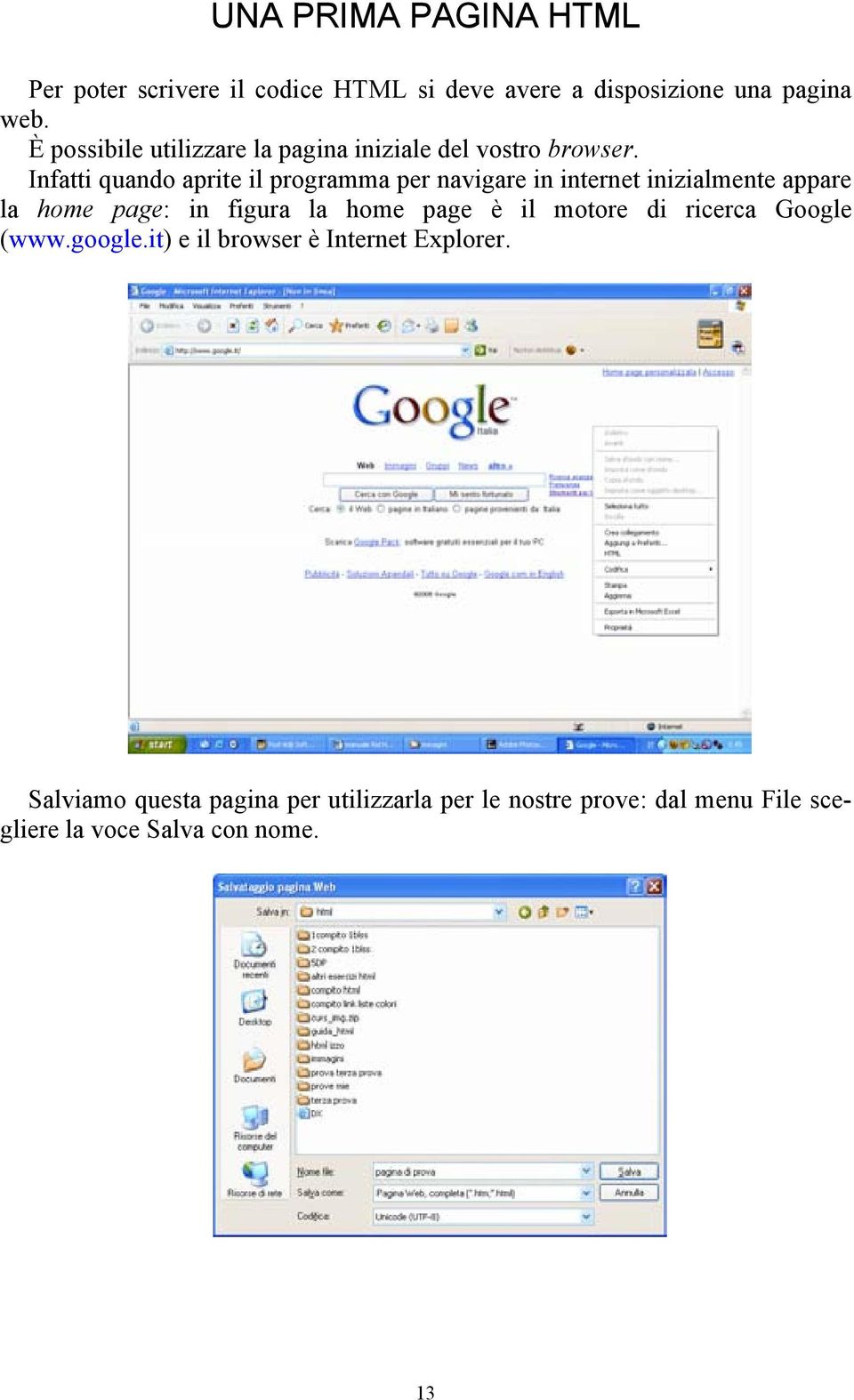 Infatti quando aprite il programma per navigare in internet inizialmente appare la home page: in figura la home page