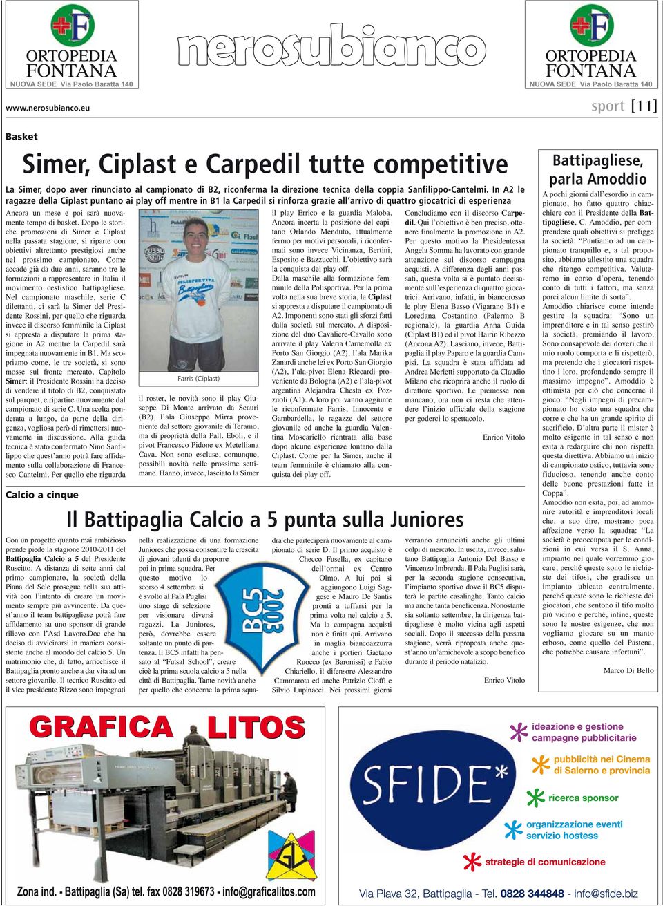 Dopo le storiche promozioni di Simer e Ciplast nella passata stagione, si riparte con obiettivi altrettanto prestigiosi anche nel prossimo campionato.