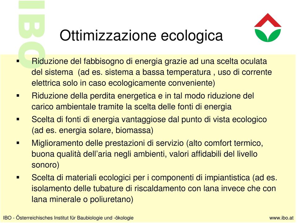 la scelta delle fonti di energia Scelta di fonti di energia vantaggiose dal punto di vista ecologico (ad es.