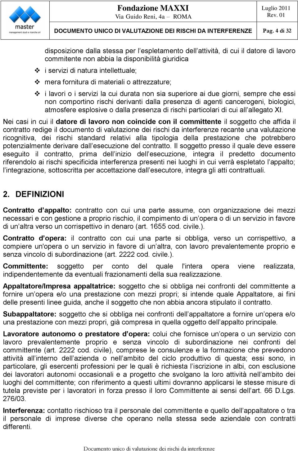 atmosfere esplosive o dalla presenza di rischi particolari di cui all allegato XI.