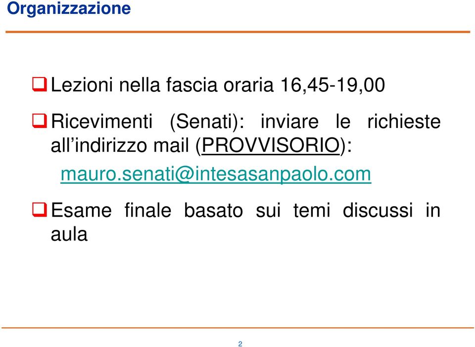 richieste all indirizzo mail (PROVVISORIO): mauro.