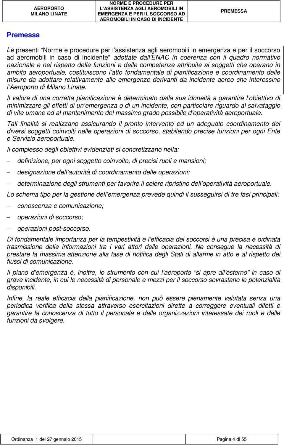 delle misure da adottare relativamente alle emergenze derivanti da incidente aereo che interessino l Aeroporto di Milano Linate.