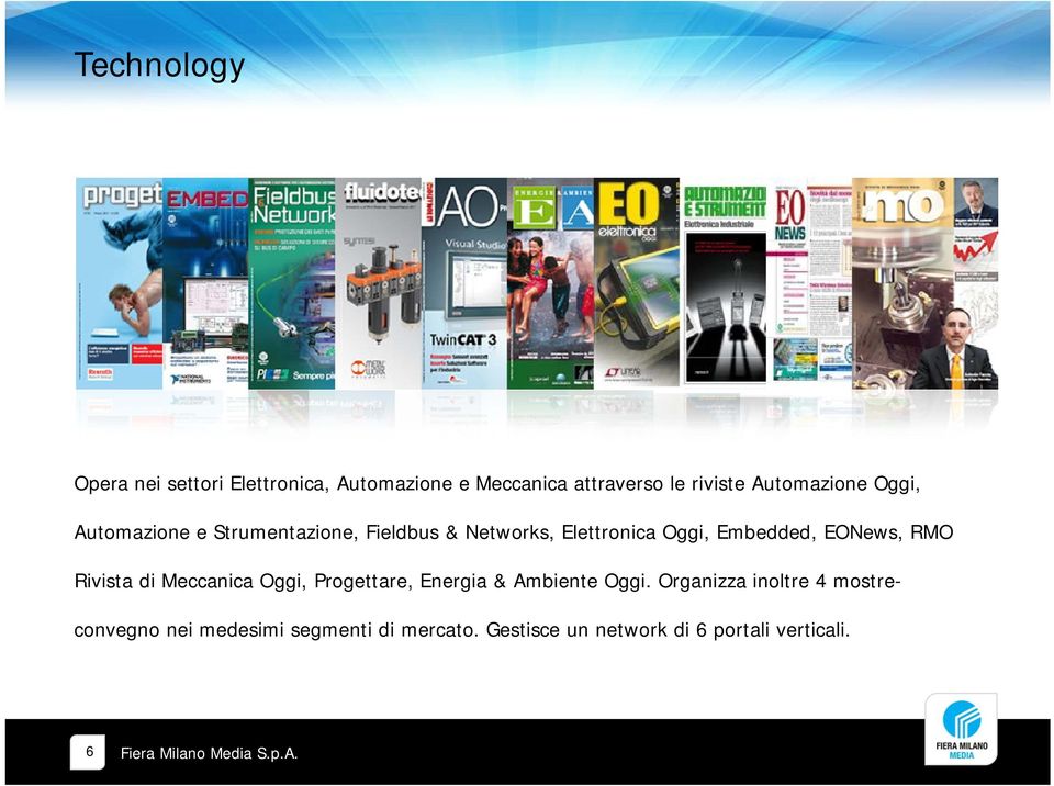 Embedded, EONews, RMO Rivista di Meccanica Oggi, Progettare, Energia & Ambiente Oggi.