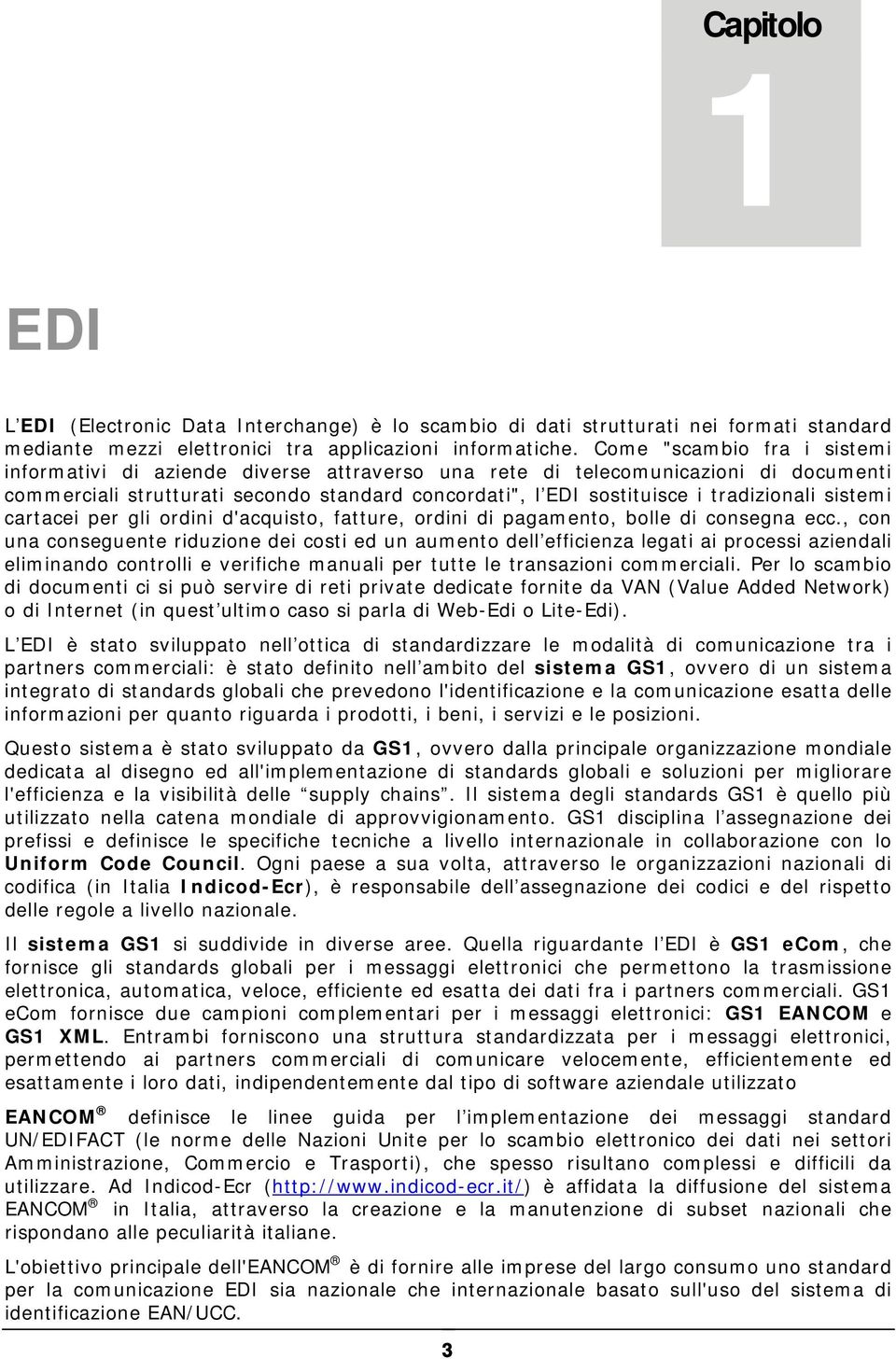 sistemi cartacei per gli ordini d'acquisto, fatture, ordini di pagamento, bolle di consegna ecc.