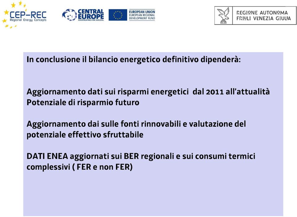 Aggiornamento dai sulle fonti rinnovabili e valutazione del potenziale effettivo