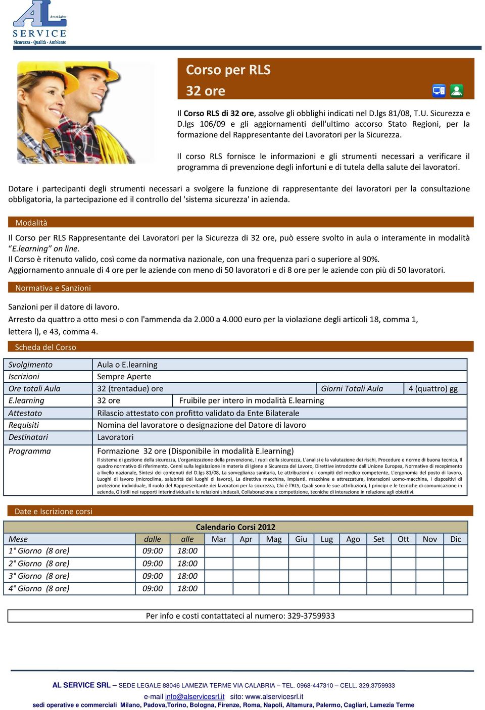 Il corso RLS fornisce le informazioni e gli strumenti necessari a verificare il programma di prevenzione degli infortuni e di tutela della salute dei lavoratori.